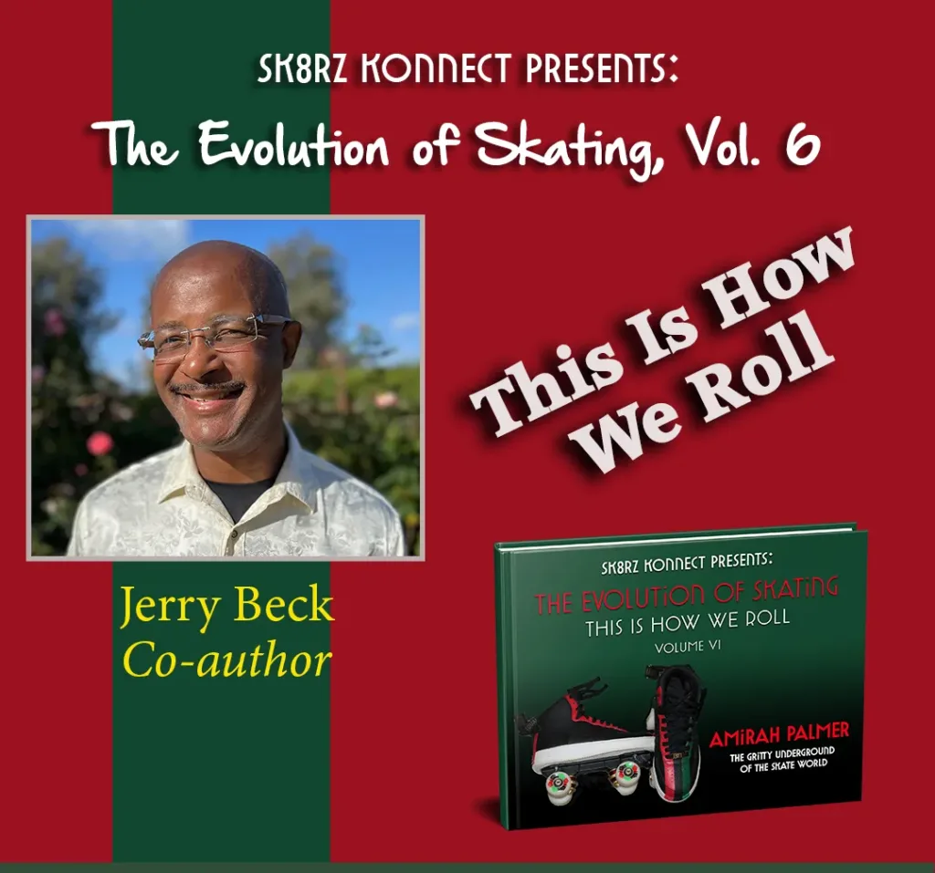 The Evolution of Skating Vol VI: This Is How We Roll - - Author and Co-Authored by Amirah Palmer and Jerry Beck